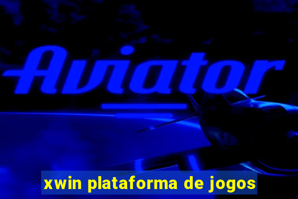 xwin plataforma de jogos