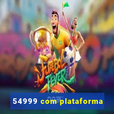 54999 com plataforma