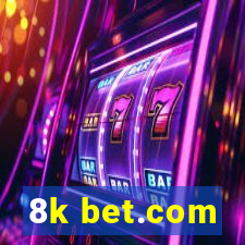 8k bet.com