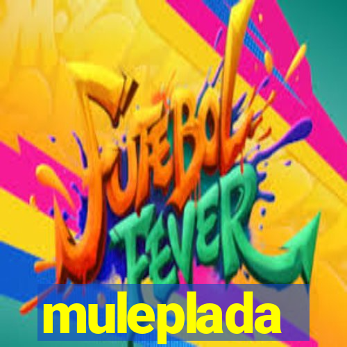 muleplada