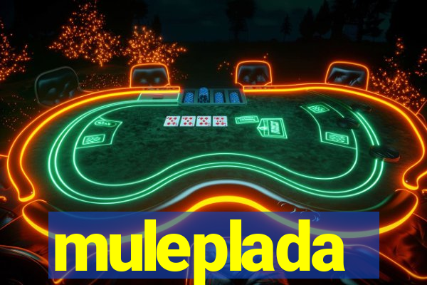 muleplada