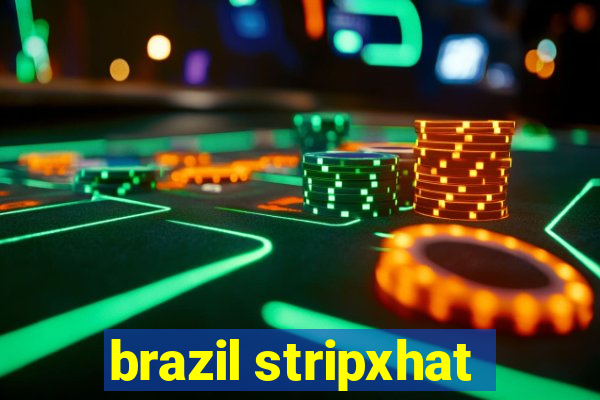 brazil stripxhat