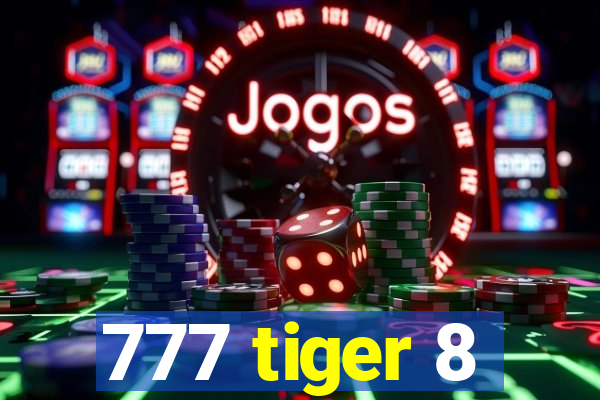 777 tiger 8