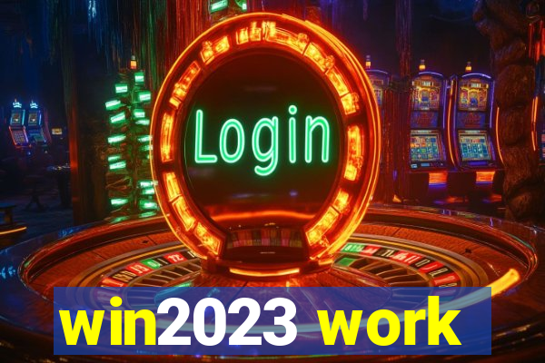 win2023 work