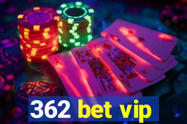 362 bet vip