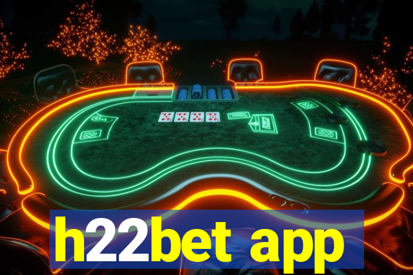 h22bet app