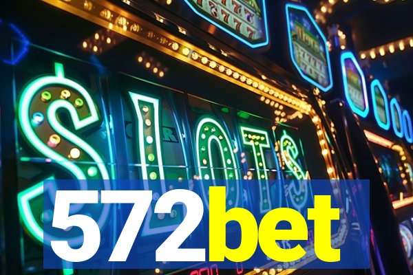 572bet