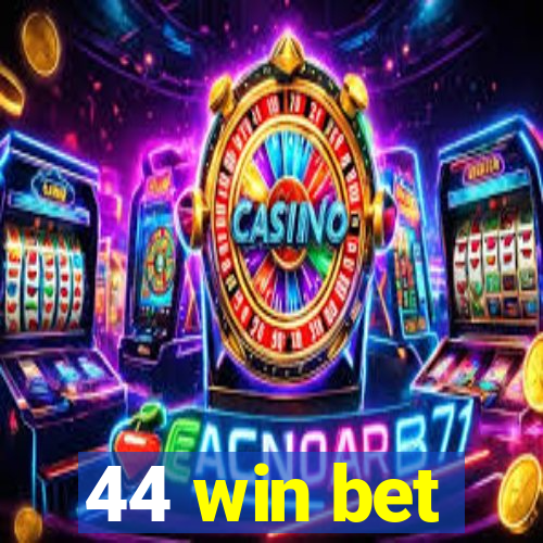 44 win bet