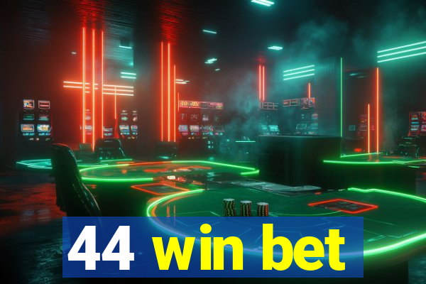 44 win bet