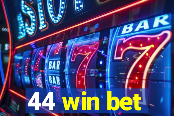 44 win bet