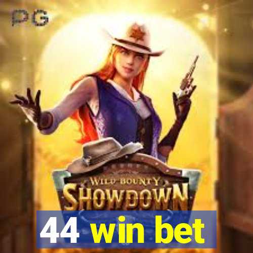 44 win bet