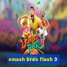 smash bros flash 3