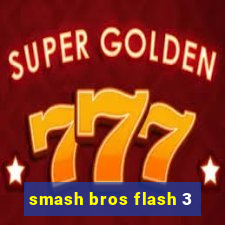 smash bros flash 3