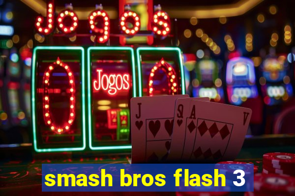 smash bros flash 3