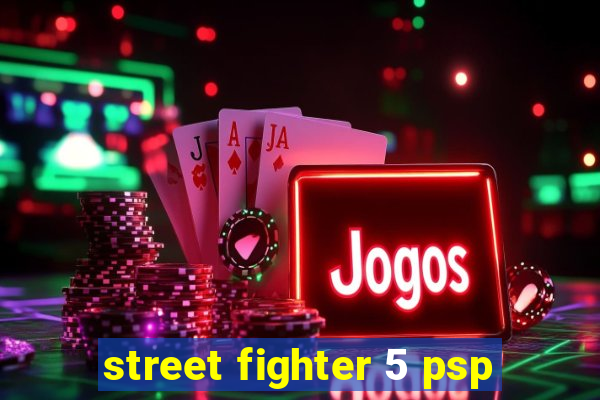 street fighter 5 psp