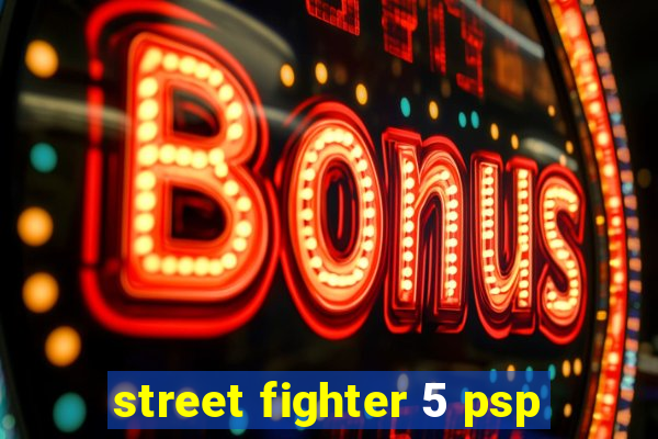 street fighter 5 psp