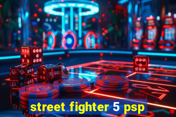 street fighter 5 psp