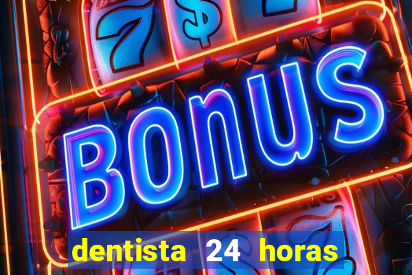 dentista 24 horas em betim