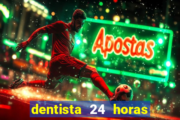 dentista 24 horas em betim