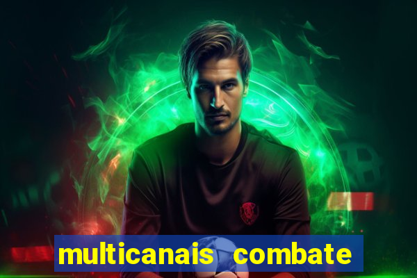 multicanais combate ao vivo