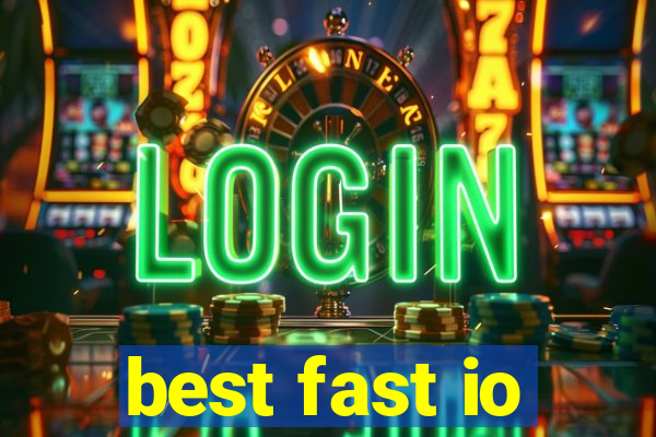 best fast io