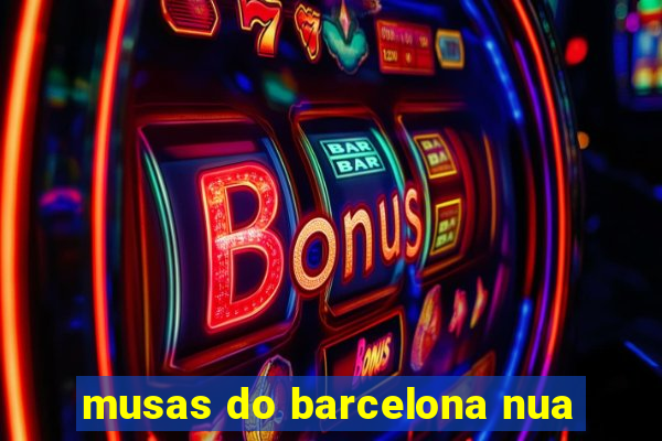 musas do barcelona nua