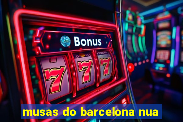 musas do barcelona nua