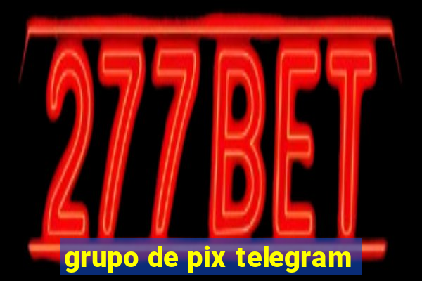 grupo de pix telegram