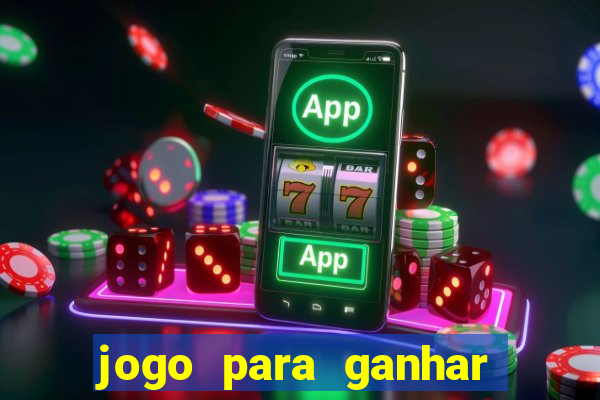 jogo para ganhar dinheiro de verdade sem depositar