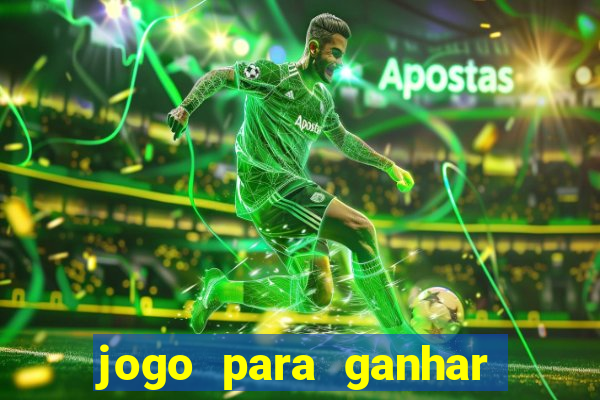 jogo para ganhar dinheiro de verdade sem depositar