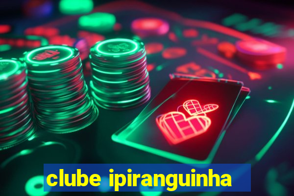 clube ipiranguinha