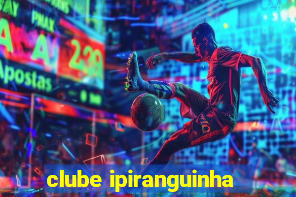 clube ipiranguinha