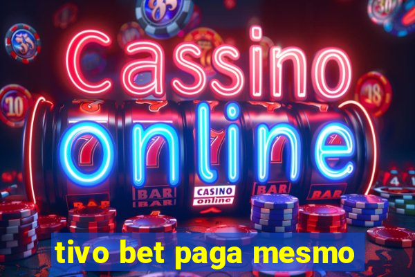 tivo bet paga mesmo