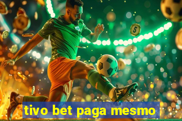 tivo bet paga mesmo