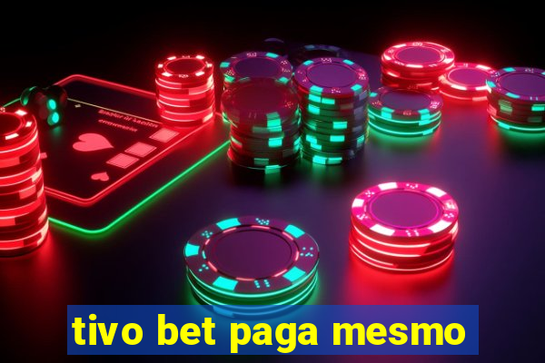 tivo bet paga mesmo