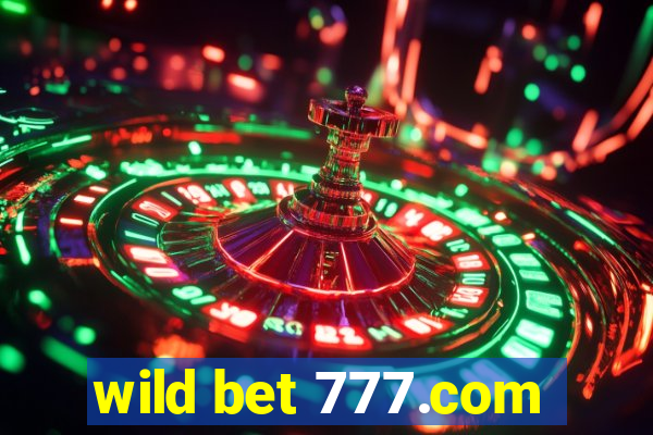 wild bet 777.com