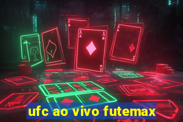 ufc ao vivo futemax