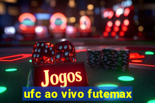 ufc ao vivo futemax