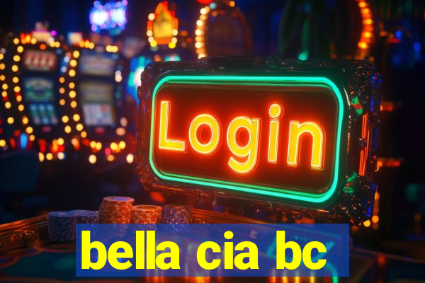 bella cia bc