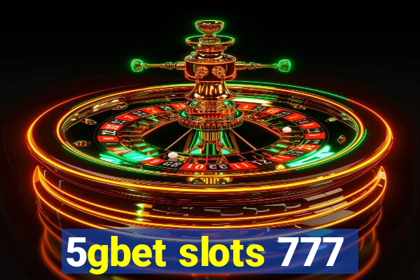 5gbet slots 777