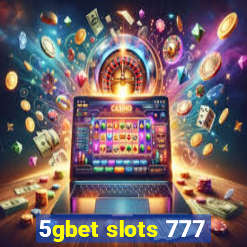 5gbet slots 777