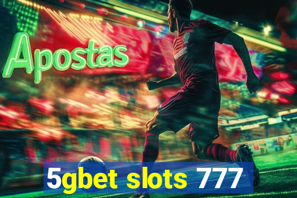 5gbet slots 777