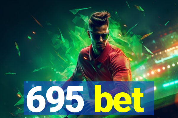 695 bet