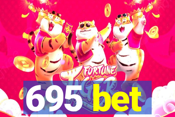 695 bet