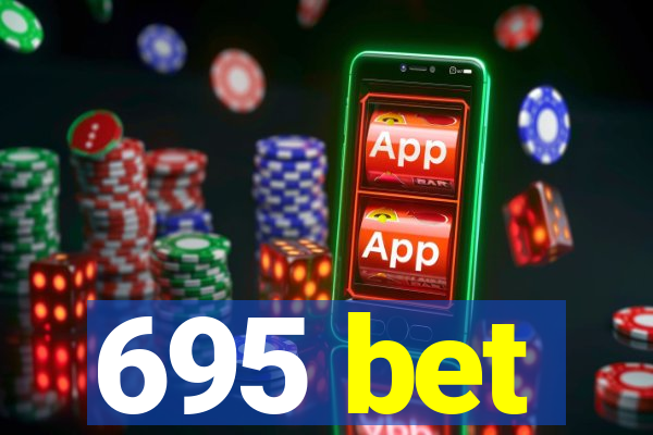 695 bet