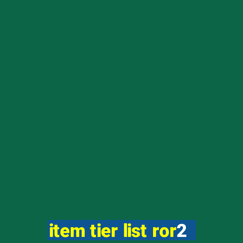 item tier list ror2