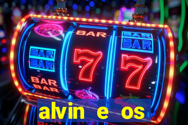 alvin e os esquilos 3 filme completo dublado