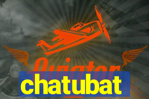 chatubat