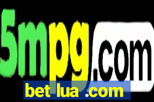 bet lua .com