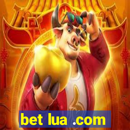 bet lua .com